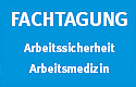 Teaser Fachtagung / Erfahrungsaustausch - Arbeitssicherheit / Arbeitsmedizin